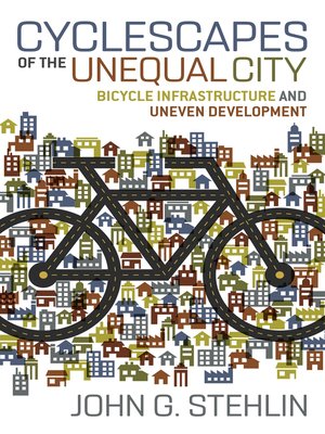 cover image of Cyclescapes of the Unequal City